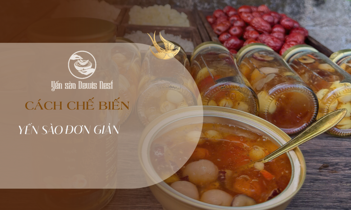 Cách Chế Biến Yến Sào Đơn Giản: Cực hiệu quả mà tiết kiệm thời gian